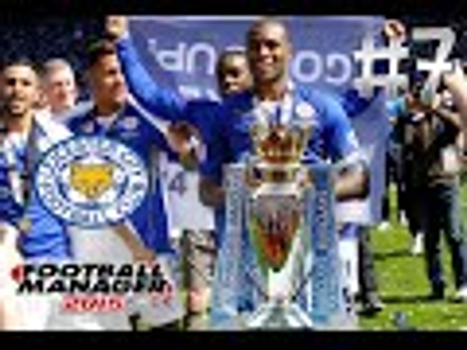 Football Manager 2015 Leicester City # 7 หนทางสู่ แชมป์พรีเมียร์ลีก