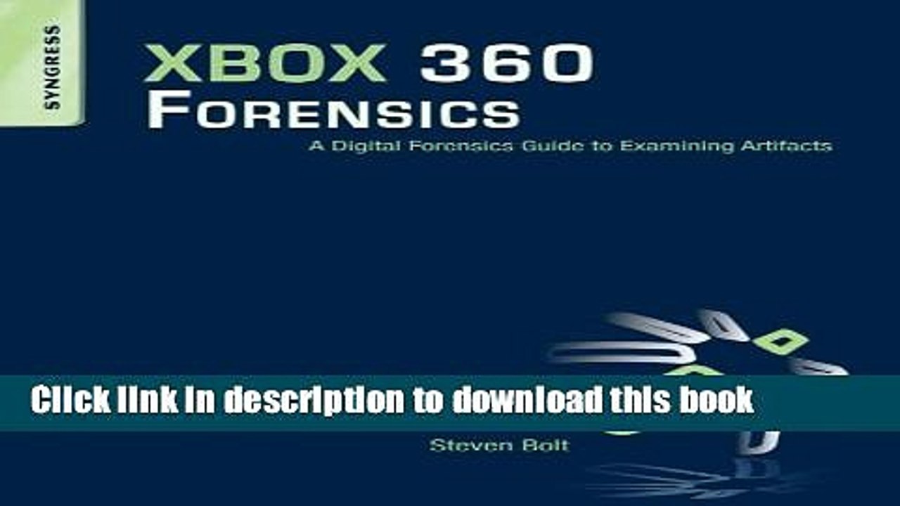 Read XBOX 360 Forensics: A Digital Forensics Guide to Examining Artifacts Ebook Free