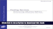 Download Hosting Services  : Outsourcing e-Business Delivery--Service Providers Climbing the Value