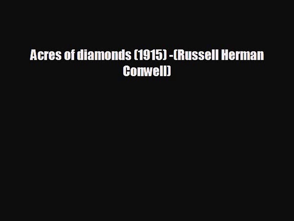 READ book Acres of diamonds (1915) -(Russell Herman Conwell)#  FREE BOOOK ONLINE