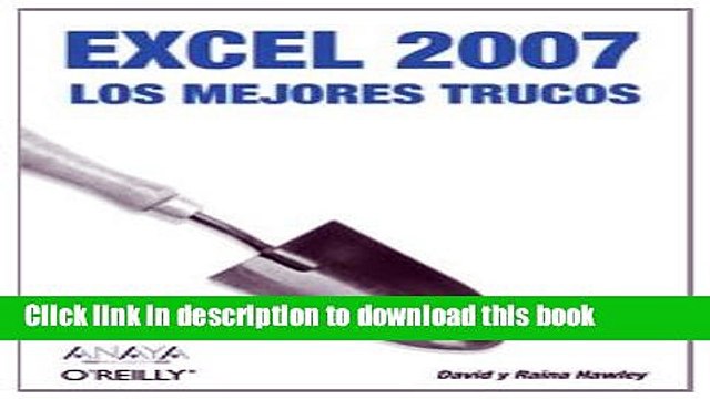 Read Excel 2007/ Excel Hacks: Los mejores trucos/ Tips Tools for Streamlining Your Spreadsheets