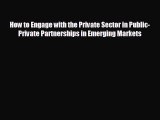 READ book How to Engage with the Private Sector in Public-Private Partnerships in Emerging