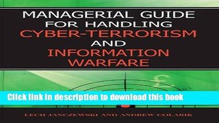 Download Managerial Guide for Handling Cyber-Terrorism and Information Warfare PDF Free