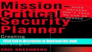 Download Mission-Critical Security Planner: When Hackers Won t Take No for an Answer Ebook Free