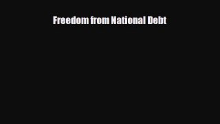 FREE PDF Freedom from National Debt#  FREE BOOOK ONLINE