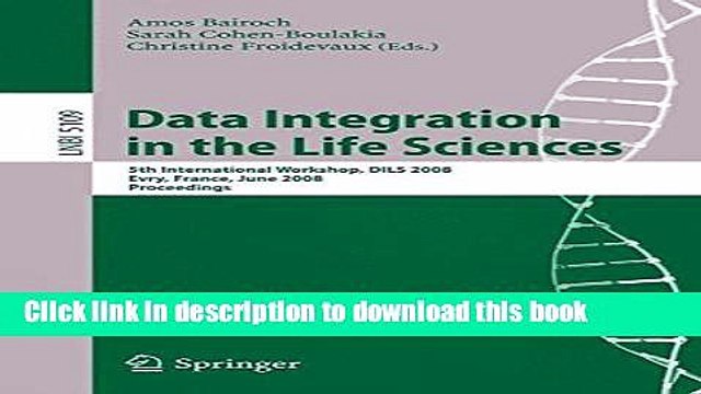 Download Data Integration in the Life Sciences: 5th International Workshop, DILS 2008, Evry,