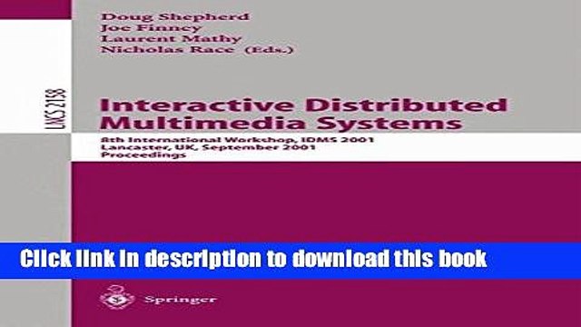 Read Interactive Distributed Multimedia Systems: 8th International Workshop,IDMS 2001, Lancaster,