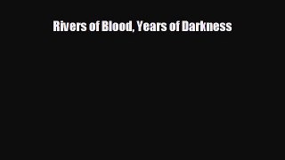 EBOOK ONLINE Rivers of Blood Years of Darkness#  BOOK ONLINE