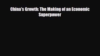 FREE DOWNLOAD China's Growth: The Making of an Economic Superpower# READ ONLINE