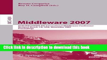 Read Middleware 2007: ACM/IFIP/USENIX 8th International Middleware Conference, Newport Beach, CA,