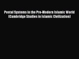 FREE PDF Postal Systems in the Pre-Modern Islamic World (Cambridge Studies in Islamic Civilization)#