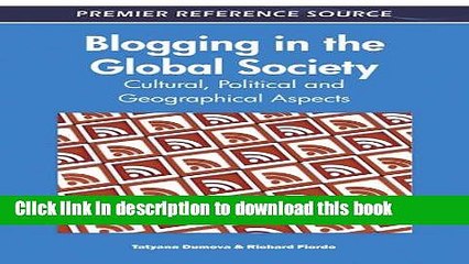 Read Blogging in the Global Society: Cultural, Political and Geographical Aspects (Premier