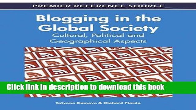 Read Blogging in the Global Society: Cultural, Political and Geographical Aspects (Premier