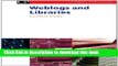 Read Weblogs and Libraries (Chandos Information Professional Series)  Ebook Free