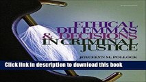 Read Ethical Dilemmas and Decisions in Criminal JusticeÂ Â  [ETHICAL DILEMMAS   DECISION-7E]