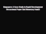 FREE DOWNLOAD Singapore: A Case Study in Rapid Development (Occasional Paper (Intl Monetary