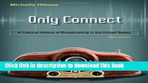 Download Book Only Connect: A Cultural History of Broadcasting in the United States PDF Online