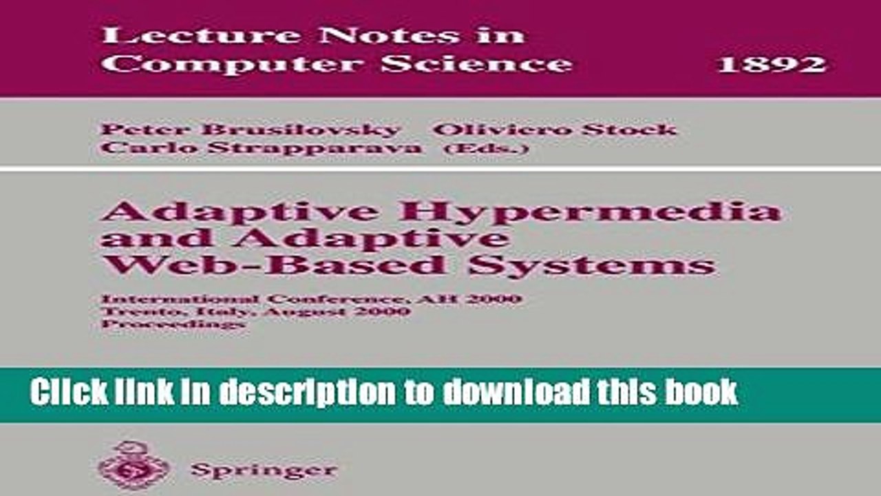 Read Adaptive Hypermedia and Adaptive Web-Based Systems: International Conference, AH 2000,