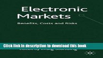 Read Electronic Markets: Benefits, Costs and Risks  Ebook Free