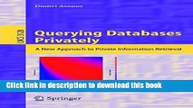 Read Querying Databases Privately: A New Approach to Private Information Retrieval (Lecture Notes