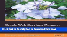 Download Oracle Web Services Manager by Lakshminarayanan, Sitaraman. (Packt Publishing,2008)