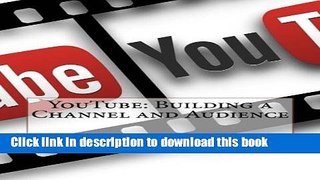 Read YouTube: Building a Channel and Audience  PDF Free