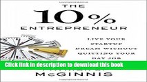 Read Books The 10% Entrepreneur: Live Your Startup Dream Without Quitting Your Day Job ebook