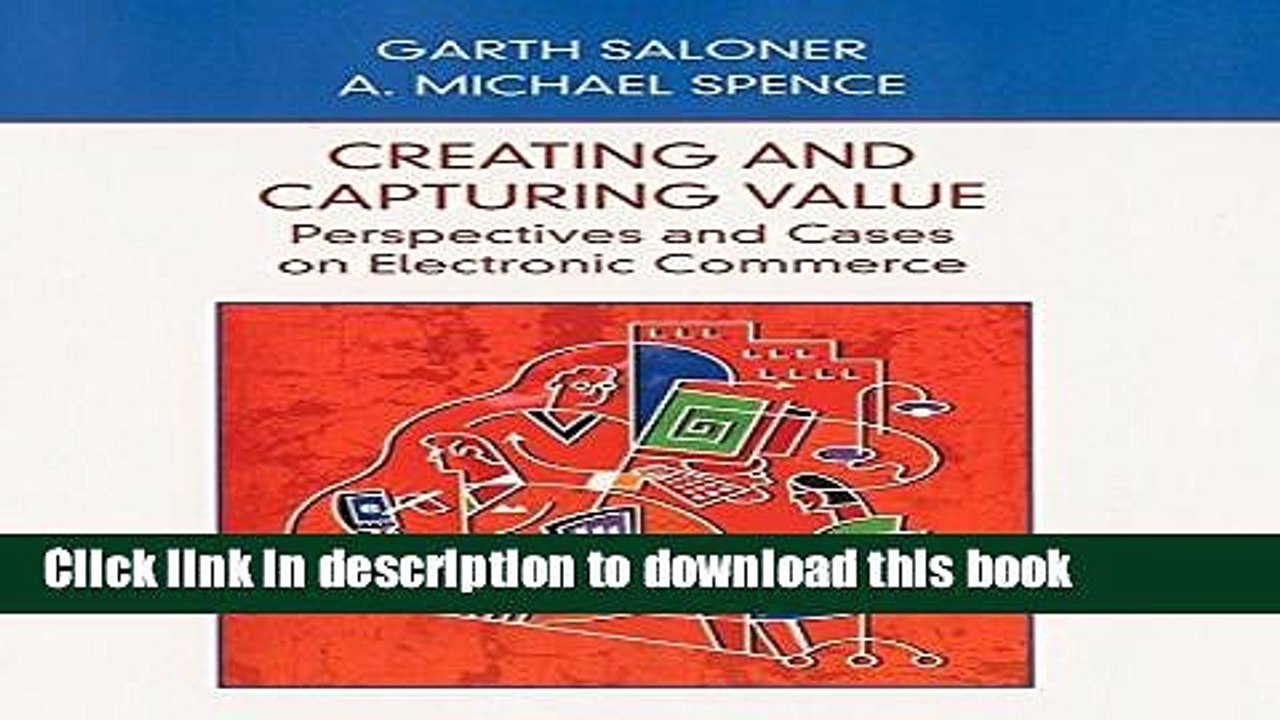 Read Creating and Capturing Value: Perspectives and Cases on Electronic Commerce  Ebook Free