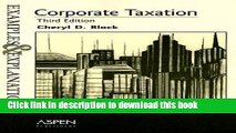 Download Books Corporate Taxation: Examples And Explanations (Examples   Explanations) PDF Free