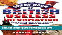 Read Book The Great Book of British Useless Information: Everything You Ever Wanted to Know About