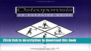 Read Books Osteoporosis: An Exercise Guide E-Book Download