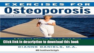Read Books Exercises for Osteoporosis, Third Edition: A Safe and Effective Way to Build Bone