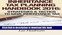 Download Books Inheritance Tax Planning Handbook 2016: Strategies   Tactics To Save Inheritance