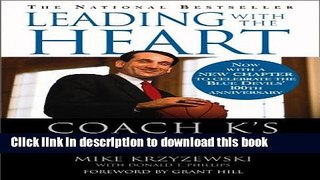 Read Leading with the Heart: Coach K s Successful Strategies for Basketball, Business, and Life
