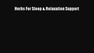 Read Herbs For Sleep & Relaxation Support Ebook Free