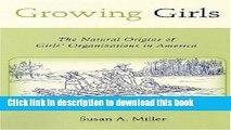 Read Growing Girls: The Natural Origins of Girls  Organizations in America (Rutgers Series in