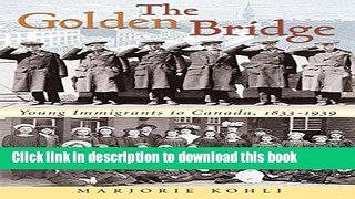 Read The Golden Bridge: Young Immigrants to Canada, 1833-1939  Ebook Free