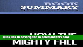 Read Summary: How the Mighty Fall - Jim Collins: And Why Some Companies Never Give In  Ebook Free