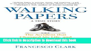 Download Walking Papers: The Accident that Changed My Life, and the Business that Got Me Back on