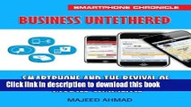 Read Business Untethered: Smartphone and the Revival of Mobile Commerce (Smartphone Chronicle)