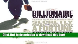 Read The Billionaire Who Wasn t: How Chuck Feeney Secretly Made and Gave Away a Fortune  Ebook Free