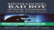 Read Books Methadone: Bad Boy of Drug Treatment: What Works   What Doesn t E-Book Download