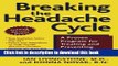 Read Books Breaking the Headache Cycle: A Proven Program for Treating and Preventing Recurring