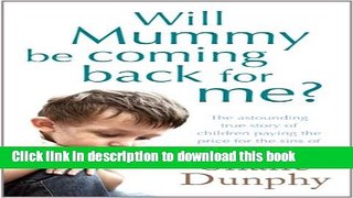Download Will Mummy Be Coming Back for Me?  PDF Online