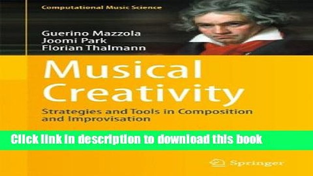 Download Musical Creativity: Strategies and Tools in Composition and Improvisation (Computational