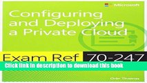 Read Exam Ref 70-247 Configuring and Deploying a Private Cloud (MCSE) 1st edition by Thomas, Orin