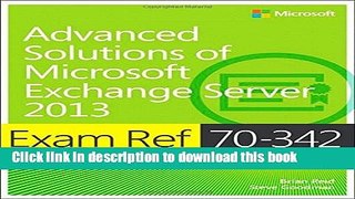 Read Exam Ref 70-342 Advanced Solutions of Microsoft Exchange Server 2013 (MCSE) by Brian Reid