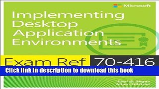 Download Exam Ref 70-416: Implementing Desktop Application Environments PDF Online