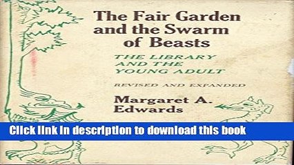 Read The Fair Garden and the Swarm of Beasts: The Library and the Young Adult  Ebook Free