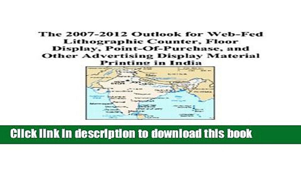 Read The 2007-2012 Outlook for Web-Fed Lithographic Counter, Floor Display, Point-Of-Purchase, and